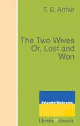 eBook: The Two Wives Or, Lost and Won