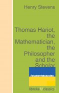 ebook: Thomas Hariot, the Mathematician, the Philosopher and the Scholar