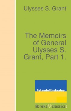 eBook: The Memoirs of General Ulysses S. Grant, Part 1.