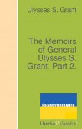 eBook: The Memoirs of General Ulysses S. Grant, Part 2.