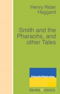 ebook: Smith and the Pharaohs, and other Tales