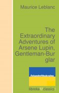 eBook: The Extraordinary Adventures of Arsene Lupin, Gentleman-Burglar