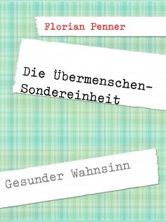 eBook: Die Übermenschen-Sondereinheit