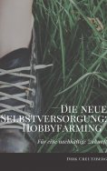 eBook: Die neue Selbstversorgung: Hobbyfarming