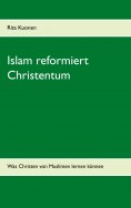ebook: Islam reformiert Christentum