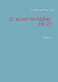 eBook: Schulden frei bleiben bis 25