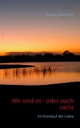 eBook: Wir sind es - oder auch nicht