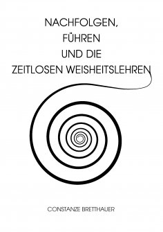 eBook: Nachfolgen, führen und die Zeitlosen Weisheitslehren