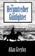 eBook: Vom Herumtreiber zum Gunfighter