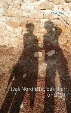 eBook: Das Nordlicht, das Bier und ich