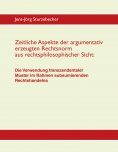 eBook: Zeitliche Aspekte der argumentativ erzeugten Rechtsnorm aus rechtsphilosophischer Sicht