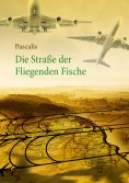 ebook: Die Straße der Fliegenden Fische