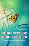 eBook: Wutzimmer, Schmetterlinge und andere Gotteserfahrungen