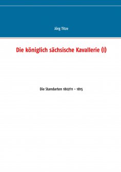 ebook: Die königlich sächsische Kavallerie (I)