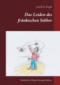 eBook: Das Leiden des fränkischen Sebber