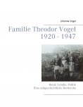 eBook: Familie Theodor Vogel 1920 - 1947