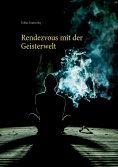 eBook: Rendezvous mit der Geisterwelt