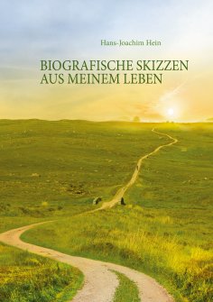 eBook: Biografische Skizzen aus meinem Leben