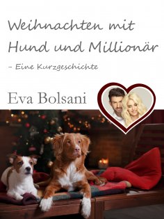 eBook: Weihnachten mit Hund und Millionär - Eine Kurzgeschichte