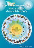 ebook: Der Schmetterling  Seine Botschaft als Sinnbild der Seele