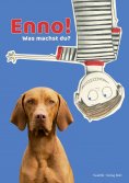 ebook: Enno, was machst du?