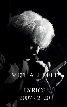 ebook: Michael Sele Lyrics 2007 - 2020