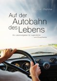 eBook: Auf der Autobahn des Lebens