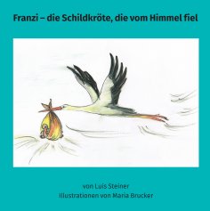 ebook: Franzi - die Schildkröte, die vom Himmel fiel