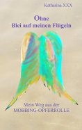eBook: Ohne Blei auf meinen Flügeln
