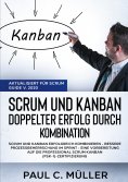 ebook: Scrum und Kanban - Doppelter Erfolg durch Kombination (Aktualisiert für Scrum Guide V. 2020)