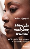eBook: Hörst du mich leise weinen?