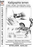eBook: PADP-Script 11: Kalligraphie lernen Vorlagen - Übungen - Zeichentechniken, Tuschezeichnung & Zeichnu