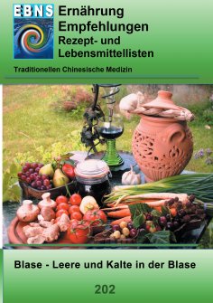 eBook: Ernährung - TCM - Blase - Feuchtigkeit und Kälte in der Blase