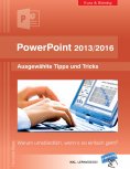 eBook: PowerPoint 2013/2016 kurz und bündig:  Ausgewählte Tipps und Tricks