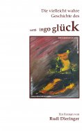 eBook: Die vielleicht wahre Geschichte des Hans Ingo Glück