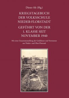 eBook: Kriegstagebuch der Volksschule Nieder-Florstadt. Geführt von der 1. Klasse seit November 1940