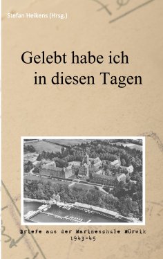 eBook: Gelebt habe ich in diesen Tagen