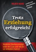 eBook: Trotz Erziehung erfolgreich
