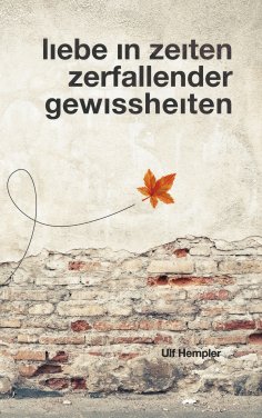 eBook: Liebe in Zeiten zerfallender Gewissheiten