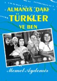 eBook: Almanya`daki Türkler ve Ben