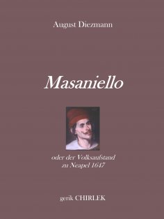 ebook: Masaniello oder der Volksaufstand zu Neapel 1647.