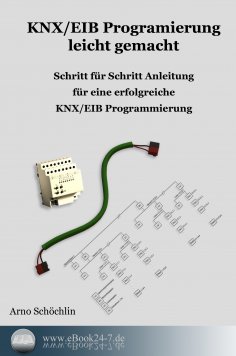 eBook: KNX / EIB Programmierung leicht gemacht