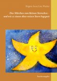ebook: Das Märchen vom kleinen Sternchen - und wie es einem alten weisen Stern begegnet