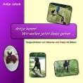 eBook: Antje komm mit! Wir wollen jetzt Gassi gehen ...