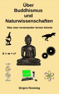 ebook: Über Buddhismus und Naturwissenschaft