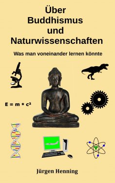 ebook: Über Buddhismus und Naturwissenschaft