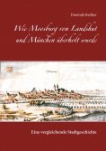 ebook: Wie Moosburg von Landshut und München überholt wurde