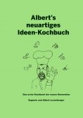 ebook: Albert's neuartiges Ideen Kochbuch