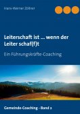 eBook: Leiterschaft ist ... wenn der Leiter schaf(f)t