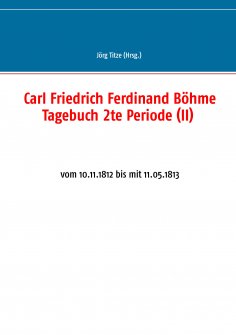 eBook: Carl Friedrich Ferdinand Böhme Tagebuch 2te Periode (II)